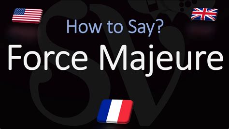 force majeure pronunciation|force majeure clause pronunciation.